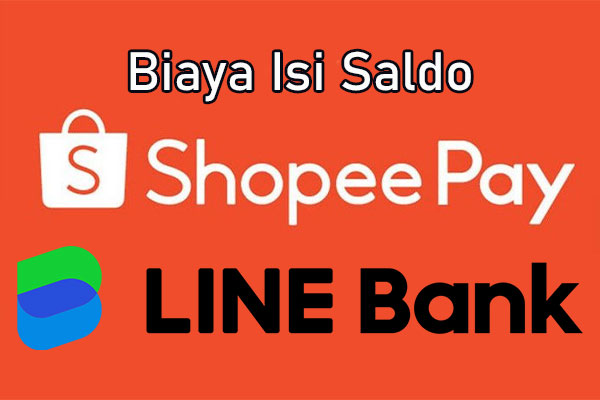Biaya Admin Isi Saldo ShopeePay Lewat Line Bank