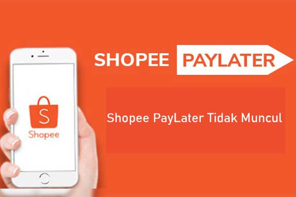 Shopee PayLater Tidak Muncul