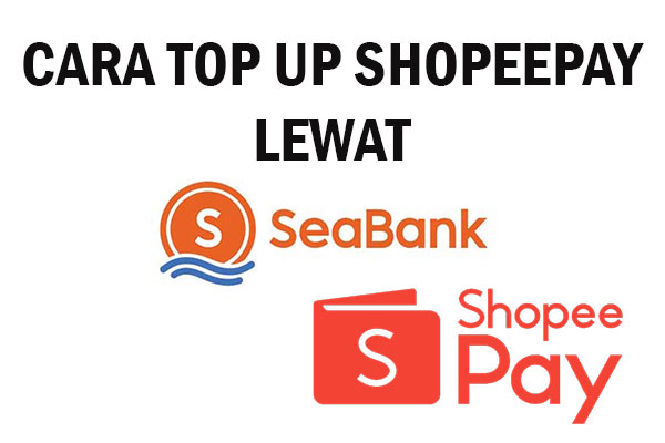 Cara Isi Saldo ShopeePay Lewat SeaBank