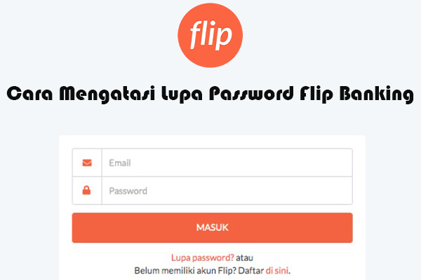 Cara Mengatasi Lupa Password Flip Banking