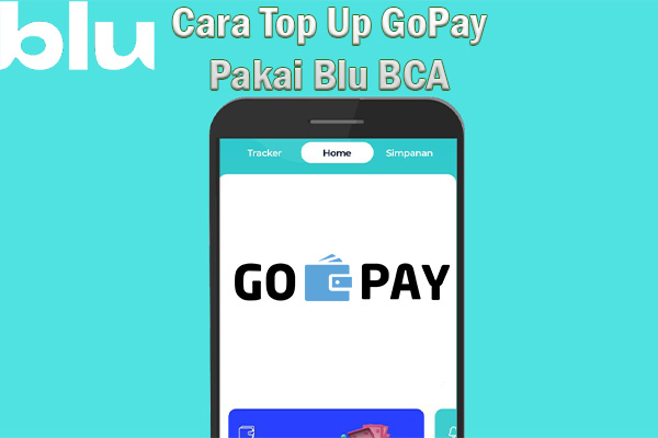 Cara Top Up GoPay Pakai Blu BCA