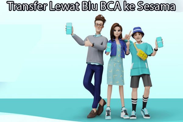 Cara Transfer Lewat Blu BCA