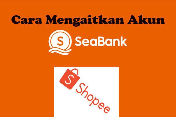 Cara Menghubungkan SeaBank ke Shopee