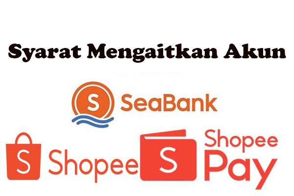 Syarat Mengaitkan SeaBank ke Shopee