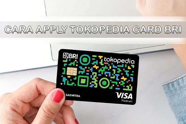 Cara Apply Tokopedia Card BRI